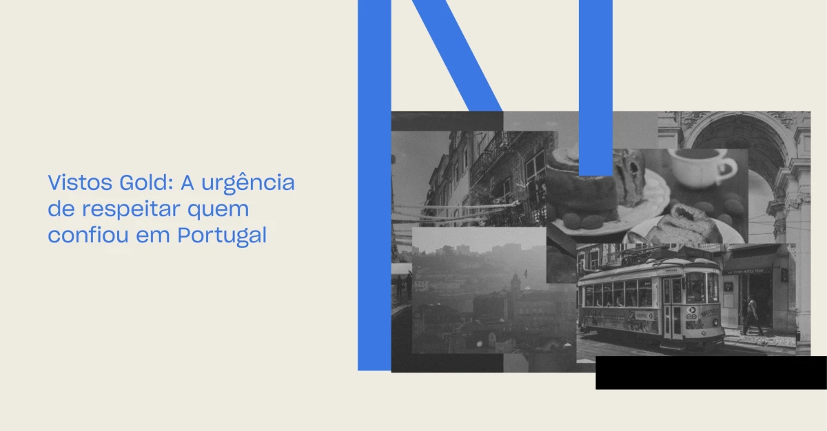 Vistos Gold: A urgência de respeitar quem confiou em Portugal